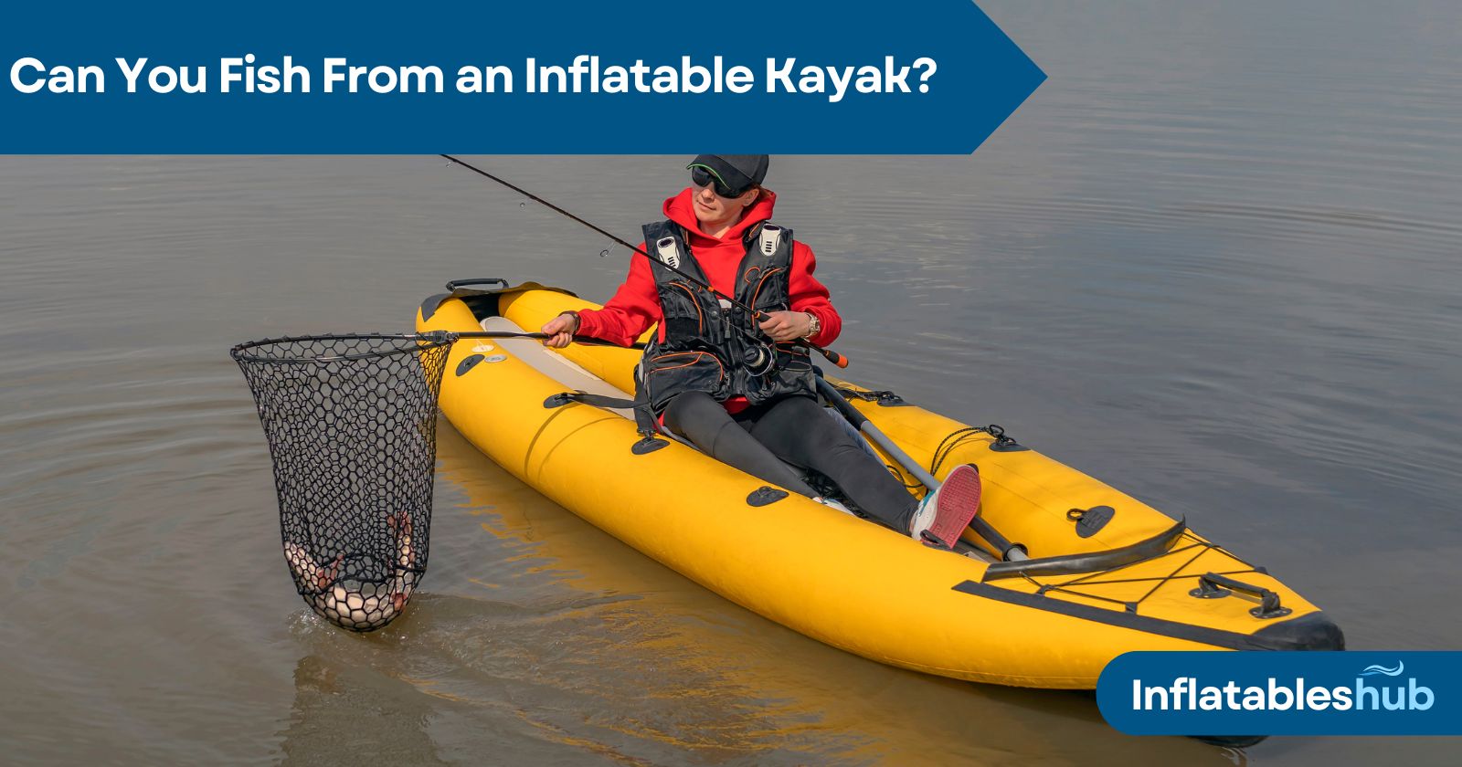 Can You Fish From an Inflatable Kayak