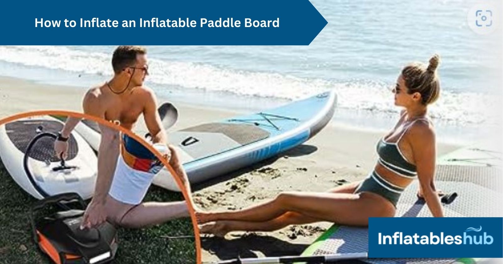 How to inflate an inflatable Paddle Board