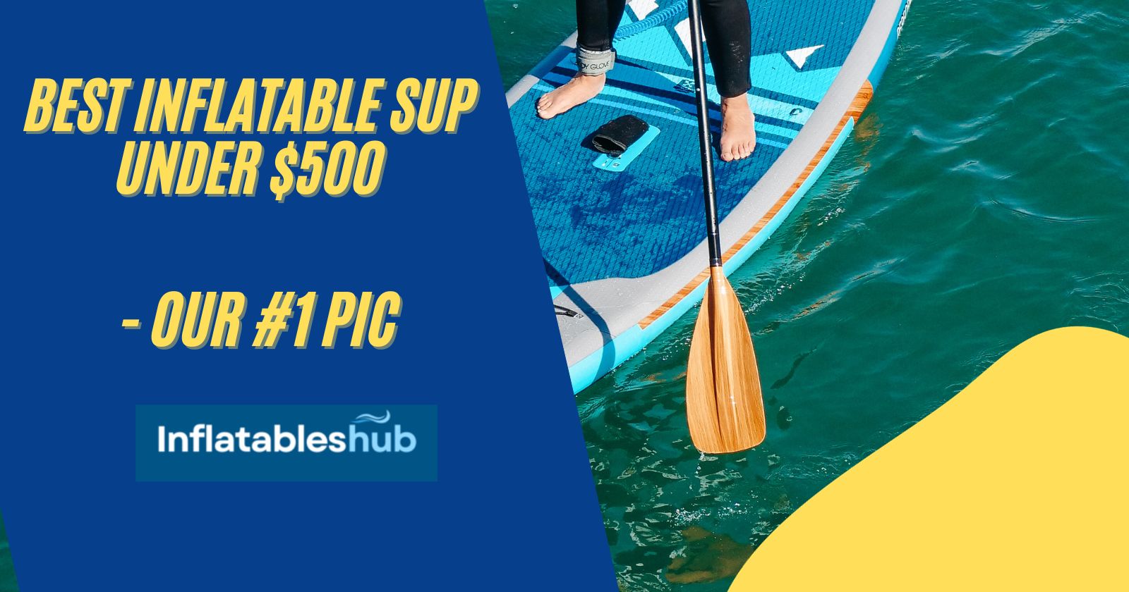 Best Inflatable SUP Under $500